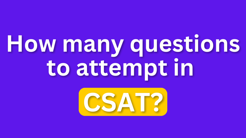How Many Questions to Attempt in CSAT?